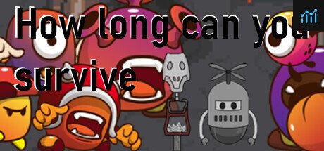 How long can you survive PC Specs