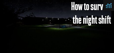 How to Survive the Night shift PC Specs