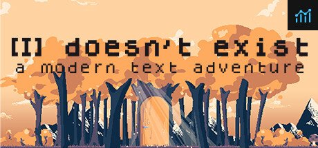 [I] doesn't exist - a modern text adventure PC Specs