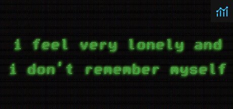 i feel very lonely and i don't remember myself PC Specs