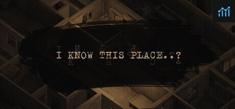 I Know This Place..?  (chapter I) PC Specs