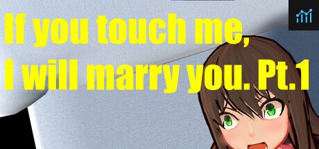 If you touch me, I will marry you. Pt.1 PC Specs