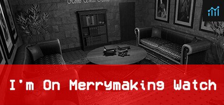I'm On Merrymaking Watch PC Specs