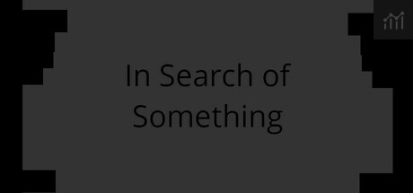 In Search of Something PC Specs