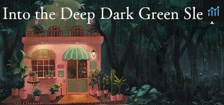 ­Into the Deep Dark Green Sleep PC Specs