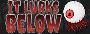 It Lurks Below System Requirements