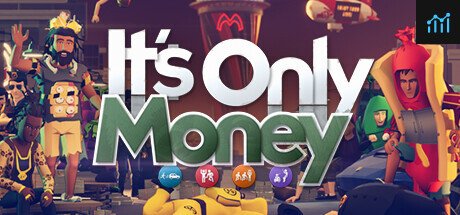 It's Only Money PC Specs
