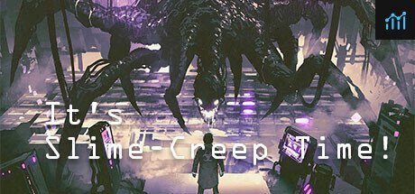 It's Slime-Creep Time! PC Specs
