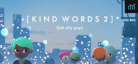 Kind Words 2 (lofi city pop) PC Specs