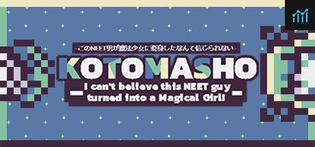 KOTOMASHO: I Can't Believe This NEET Guy Turned Into a Magical Girl! PC Specs