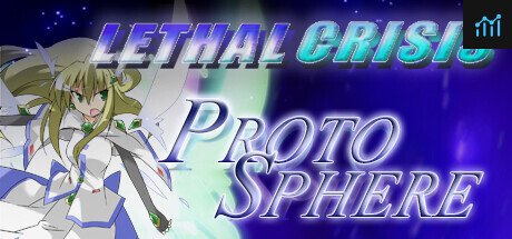 Lethal Crisis  Proto Sphere リーサルクライシスプロトスフィア PC Specs