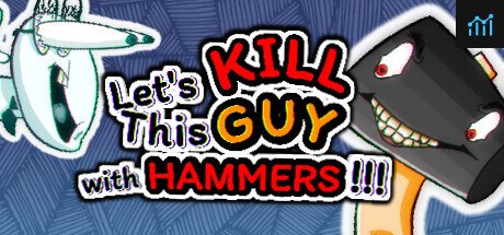Let's KILL This GUY with HAMMERS!!! PC Specs