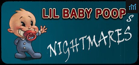 Lil Baby Poop's NIGHTMARES PC Specs