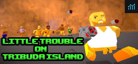 Little Trouble On Tribuda Island PC Specs