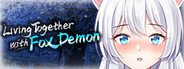 Living together with Fox Demon System Requirements