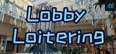 Lobby Loitering PC Specs