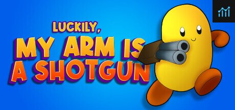 Luckily, My Arm Is A Shotgun PC Specs