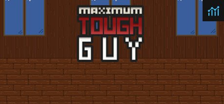 Maximum tough guy PC Specs