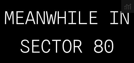 MEANWHILE IN SECTOR 80 PC Specs