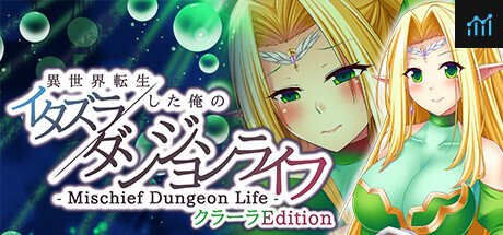 - Mischief Dungeon Life - 異世界転生した俺のイタズラダンジョンライフ クラーラEdition PC Specs