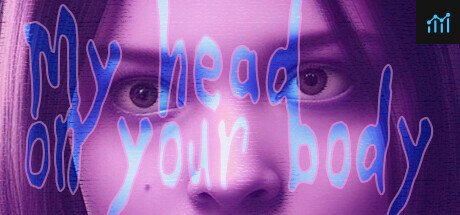 My Head On Your Body PC Specs