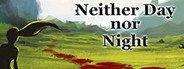 Neither Day nor Night System Requirements
