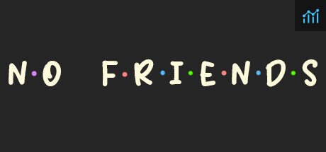 No Friends PC Specs