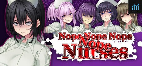 Nope Nope Nope Nope Nurses PC Specs