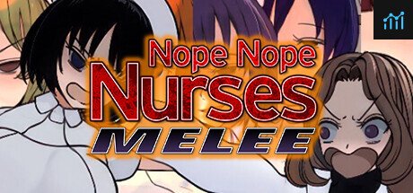 Nope Nope Nurses Melee PC Specs