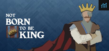 Not born to be King PC Specs