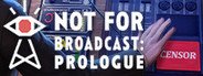 Not For Broadcast: Prologue System Requirements