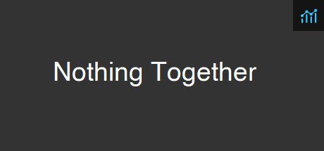 Nothing Together PC Specs