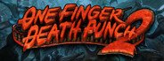 One Finger Death Punch 2 System Requirements