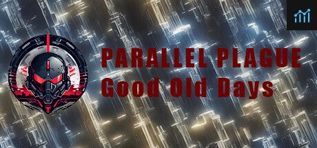 PARALLEL PLAGUE : Good Old Days PC Specs
