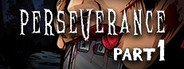 Perseverance: Part 1 System Requirements