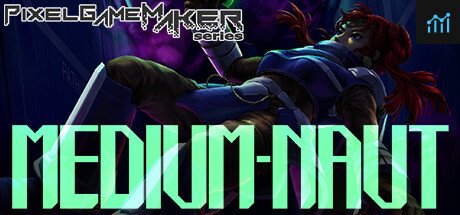 Can I Run Pixel Game Maker Series MEDIUM-NAUT?