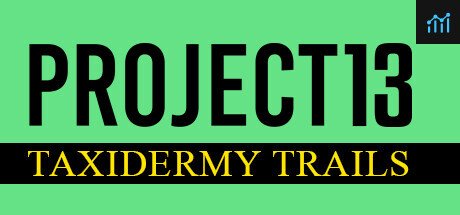 Project 13: Taxidermy Trails PC Specs