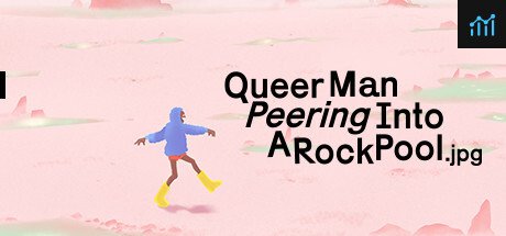 Queer Man Peering Into A Rock Pool.jpg PC Specs