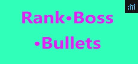 Rank · Boss · Bullets PC Specs
