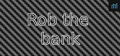 Rob the bank PC Specs
