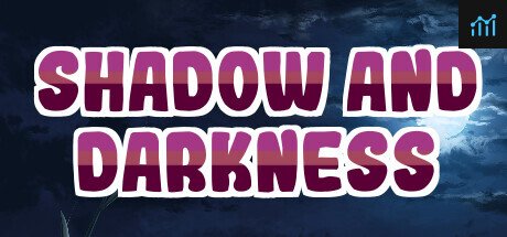 Shadow and darkness PC Specs