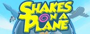 Shakes on a Plane System Requirements