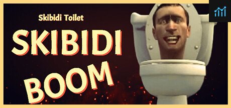 Skibidi Toilet Skibidi Boom PC Specs