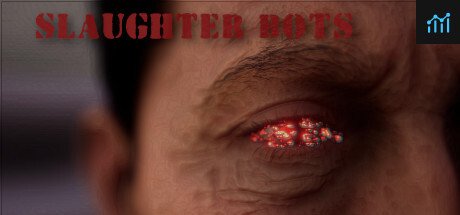 Slaughter Bots PC Specs
