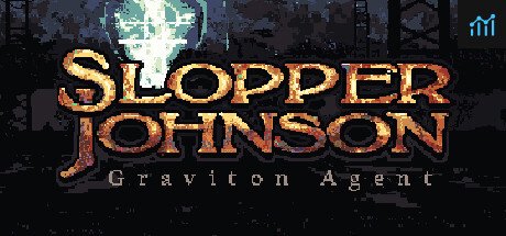 Slopper Johnson: Graviton Agent PC Specs