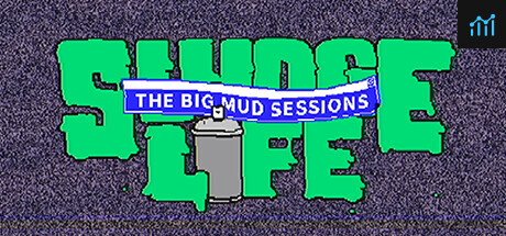 SLUDGE LIFE: The BIG MUD Sessions PC Specs