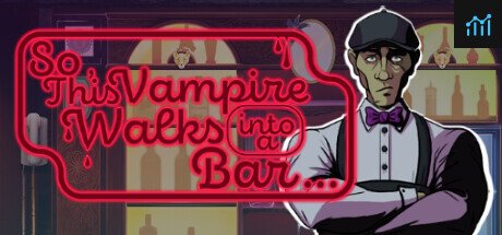 Can I Run So, This Vampire Walks into a Bar?
