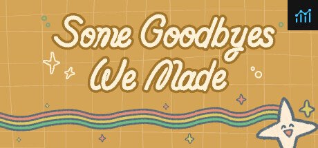 Some Goodbyes We Made PC Specs