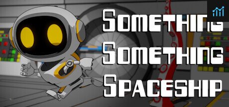Something Something Spaceship PC Specs