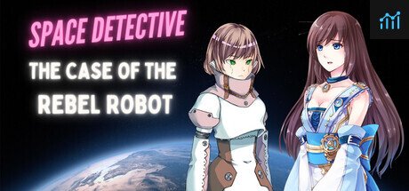 Space Detective: The Case of the Rebel Robot PC Specs